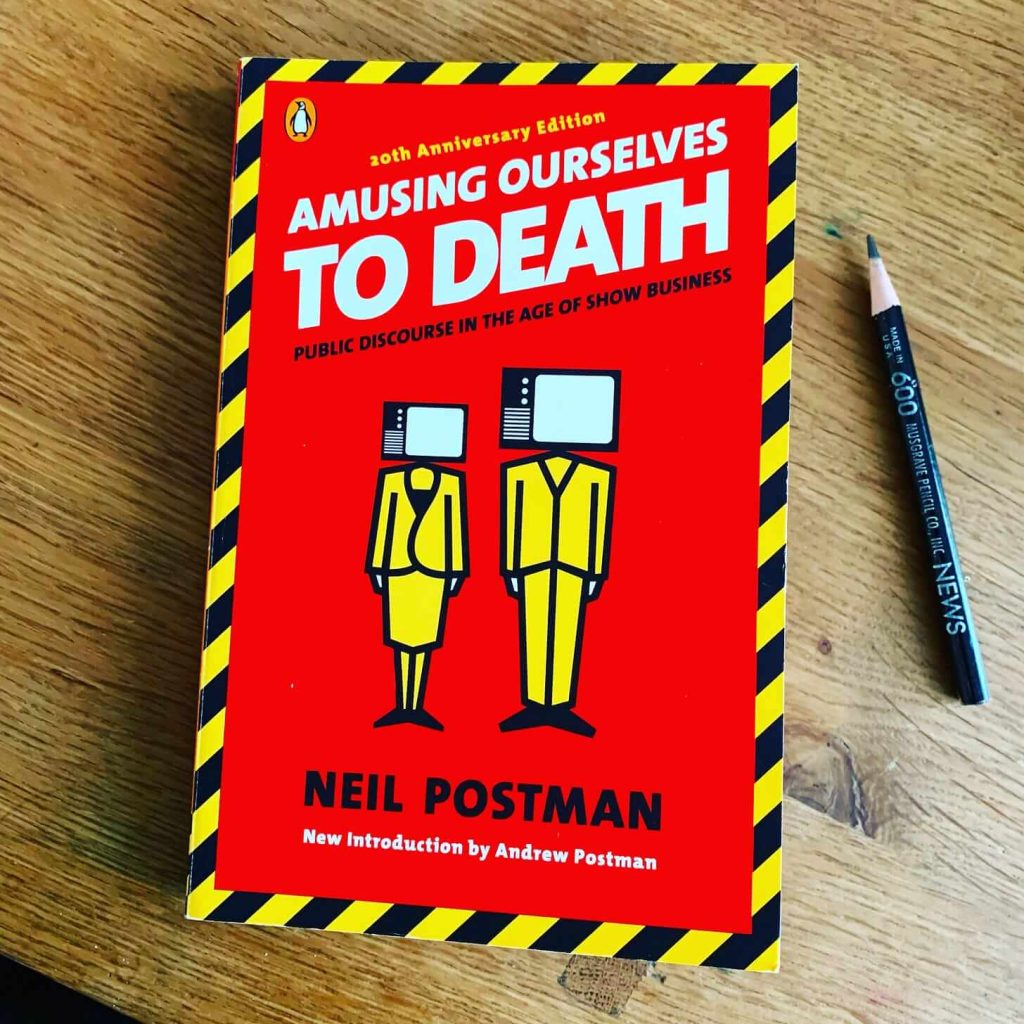 Amusing Ourselves to Death by Neil Postman